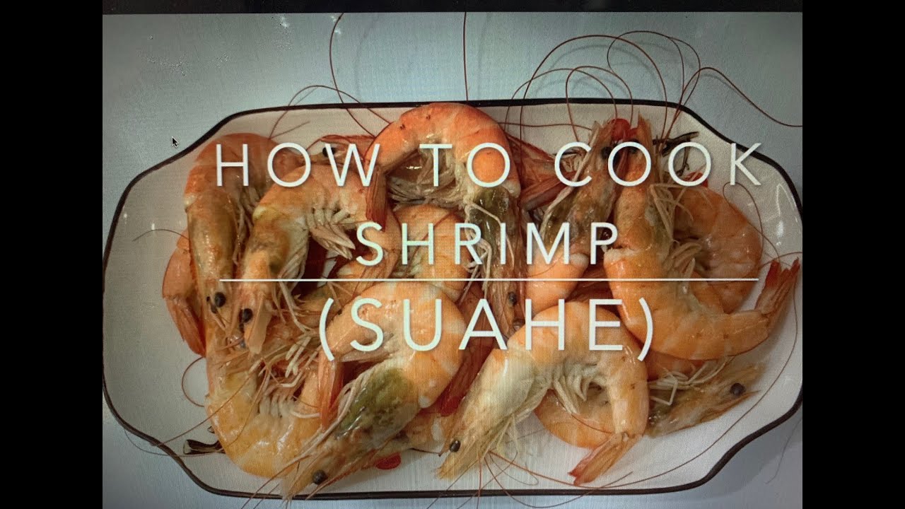 how to cook suahe (shrimps)