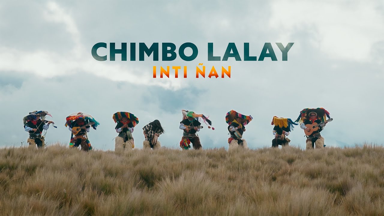 Inti Ñan - Chimbo Lalay (Official Music Video) 2025