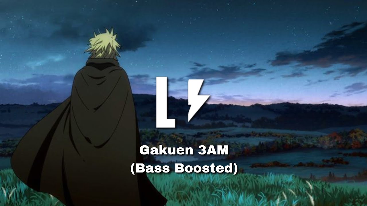 Gakuen 3AM (Bass Boosted)