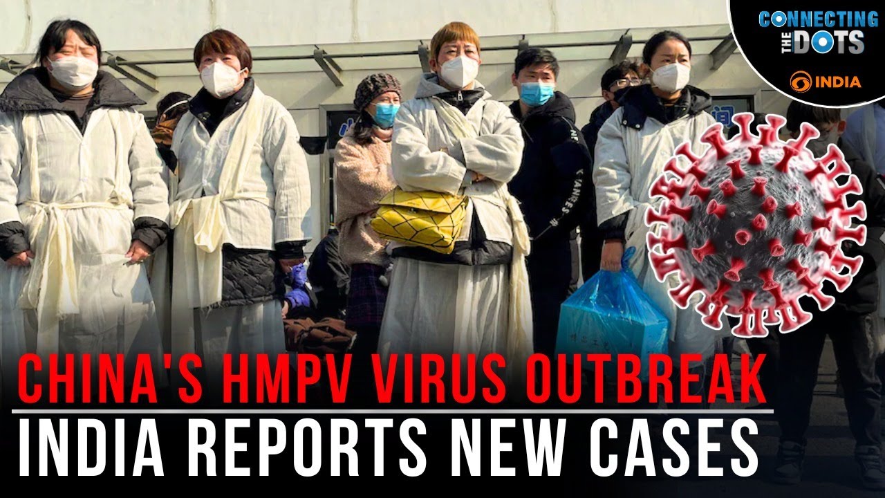 HMPV: New Virus Outbreak in China &ndash; Is the World at Risk? | Connecting The Dots