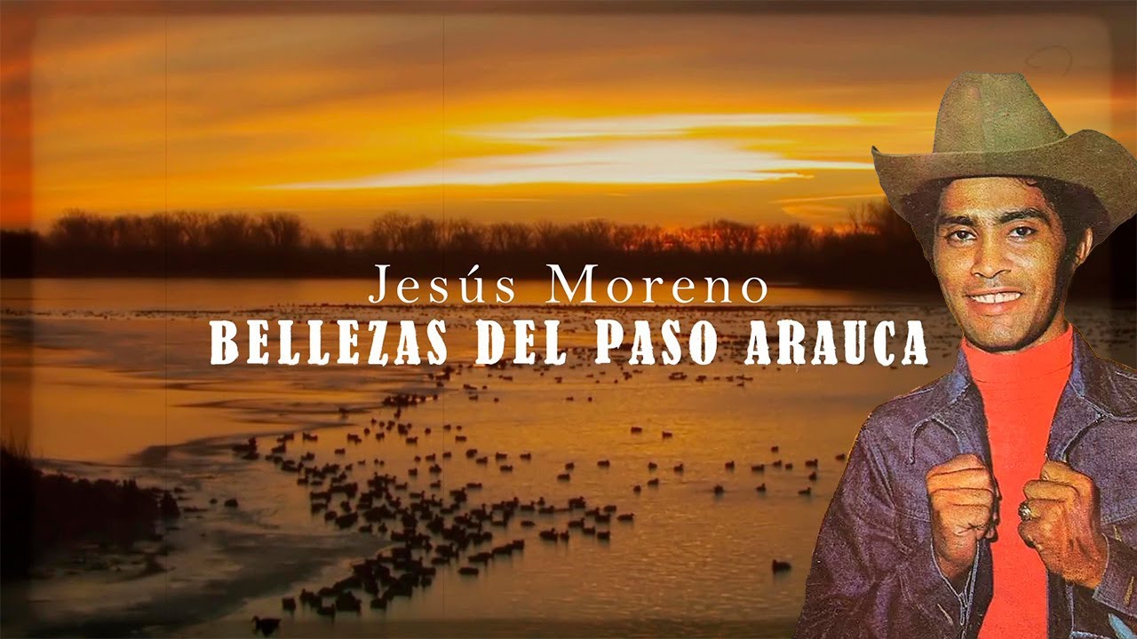 Bellezas Del Paso Arauca - Jesús Moreno | Video Letra | Música Llanera