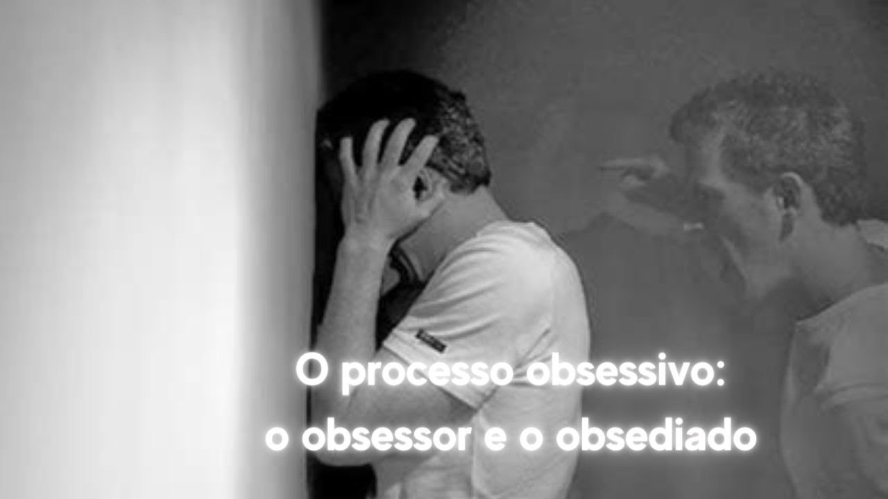 O processo obsessivo: o obsessor e o obsediado