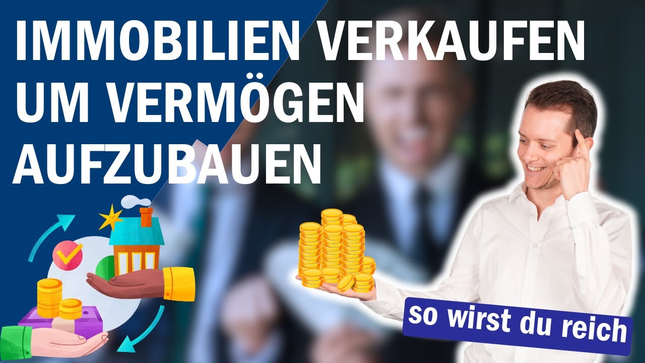 Darum MUSST du deine Immobilie verkaufen um reich zu werden!