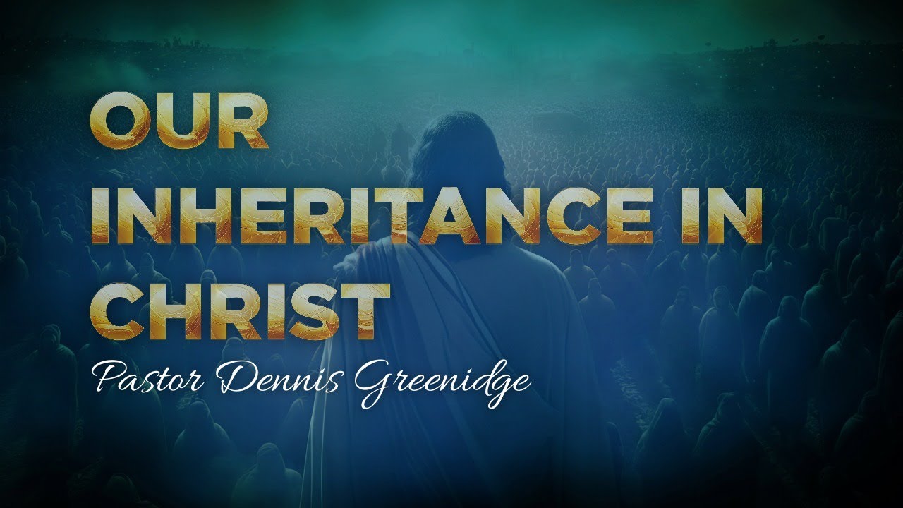 Our Inheritance In Christ