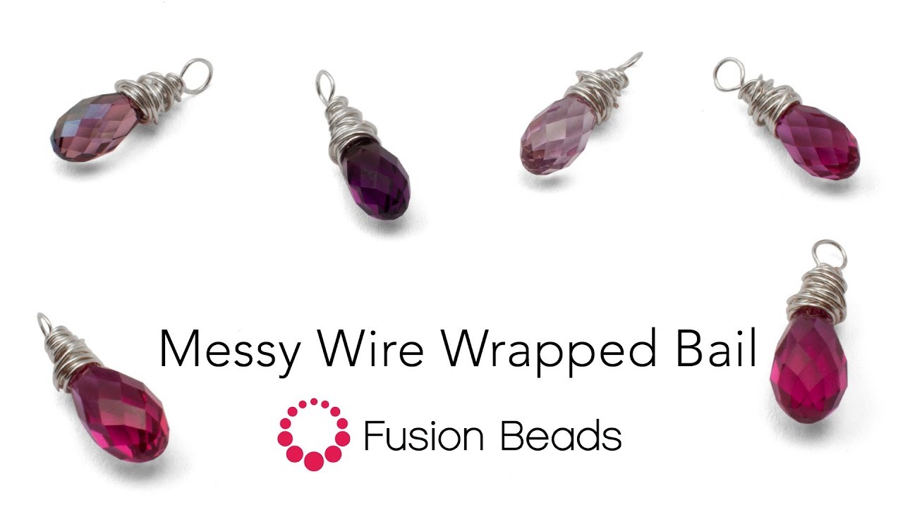 Learn how make a Messy Wire Wrapped Bail by Fusion Beads