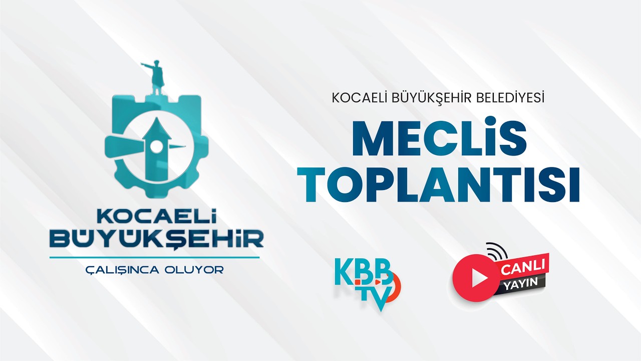 Kocaeli Büyükşehir Belediyesi Şubat Ayı Olağan Meclis Toplantısı