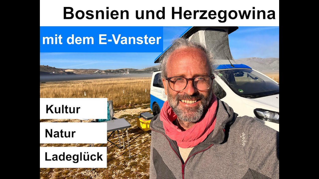Mit dem E-Vanster in Bosnien und Herzegowina