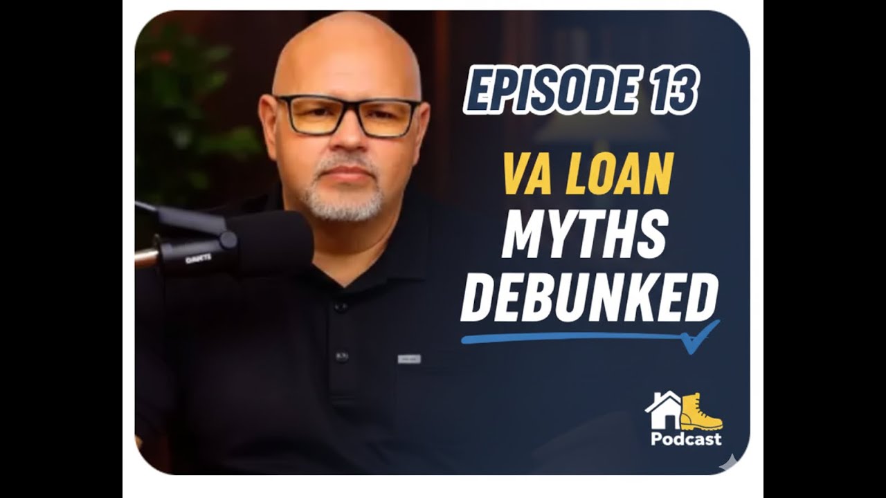 Episode 13  VA Loan Myths Debunked: From Mandatory Inspections to Seller Concessions