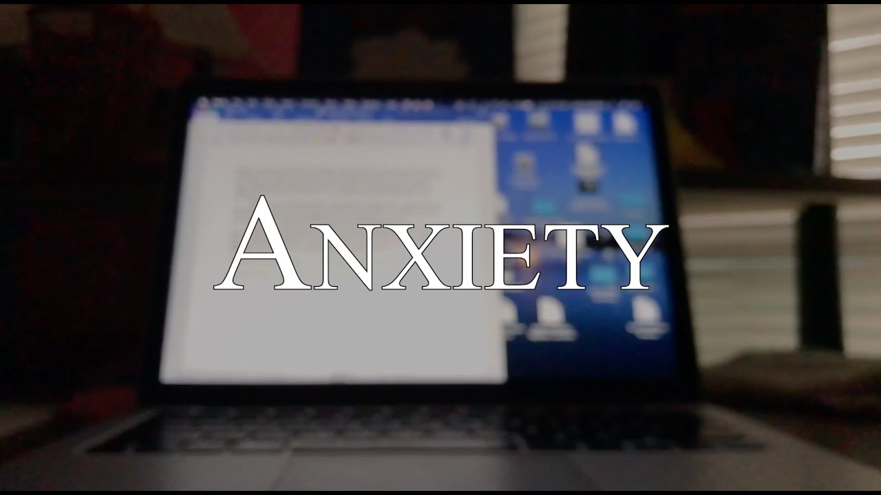 - A N X I E T Y -  A Visual Representation