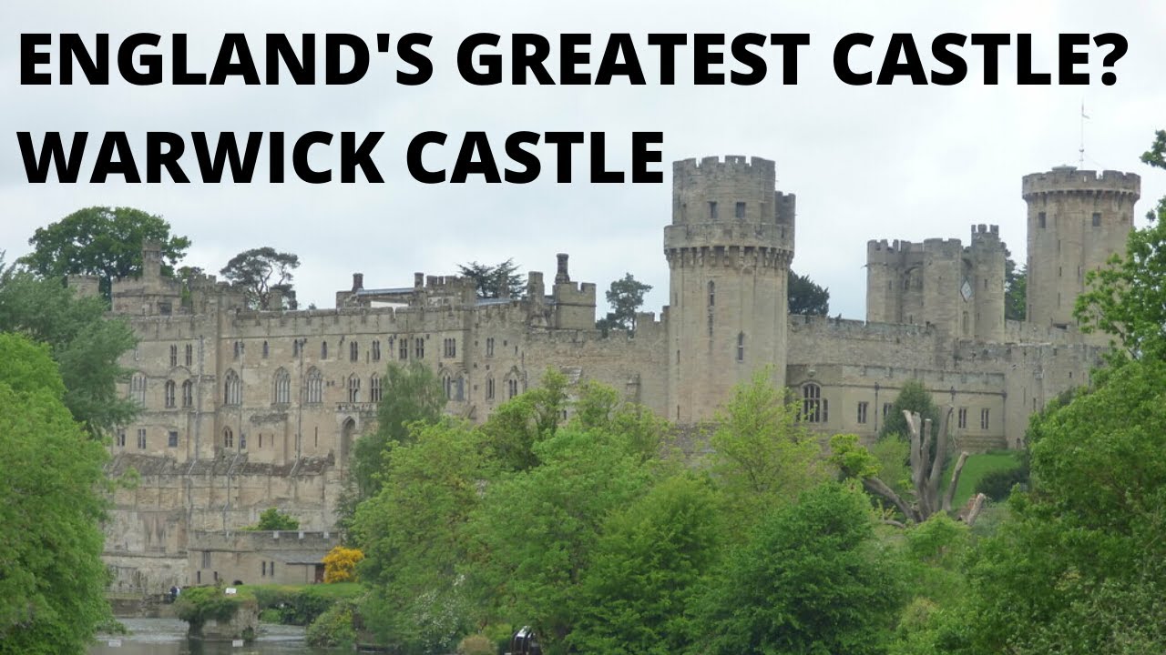 ENGLAND'S GREATEST CASTLE? - Warwick Castle - History