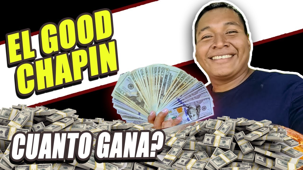 🤑 Cuanto GANA EL GOOD CHAPIN en YouTube 2025 🤑