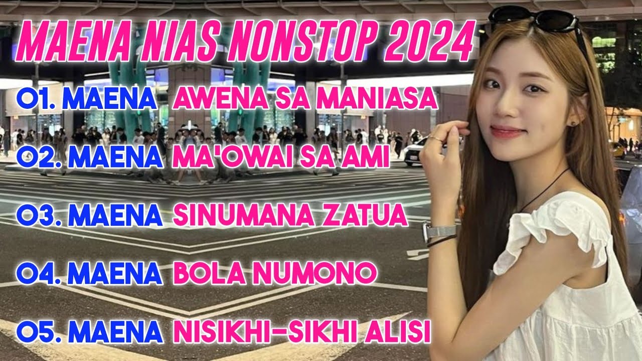 MAENA AWENA SAMANIASA NONSTOP | MAENA NIAS NONSTOP 2024