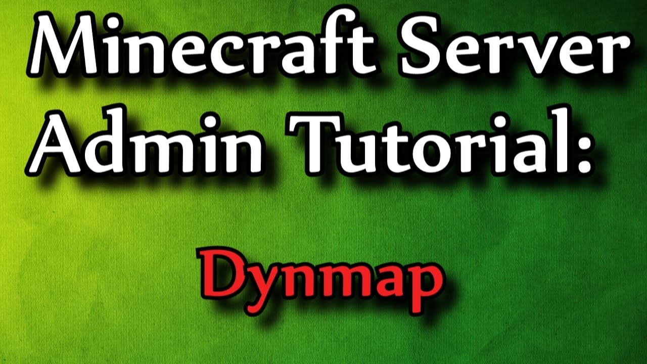Minecraft Admin How-To: Dynmap