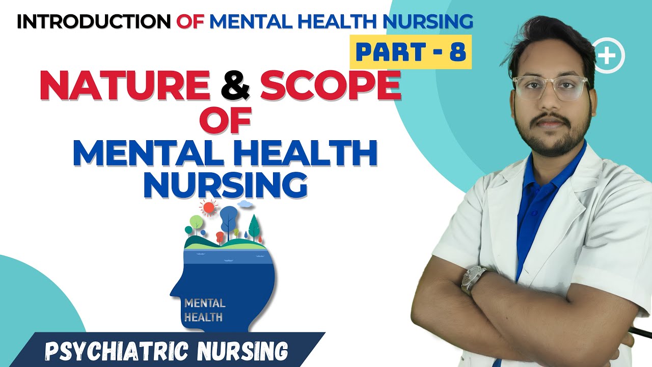 Nature & Scope Of Mental Health Nursing | Psychiatry Unit-1 | Mental Health Nursing| Part-8 in Hindi