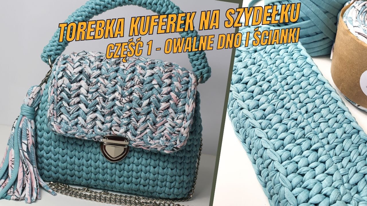 Torebka kuferek na szydełku, CZĘŚĆ 1  - idealne owalne dno torebki na szydełku, ścianki ścieg tkany