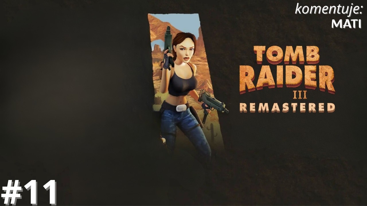 Zagrajmy w Tomb Raider 3 Remastered PL odc. 11 - Strefa 51