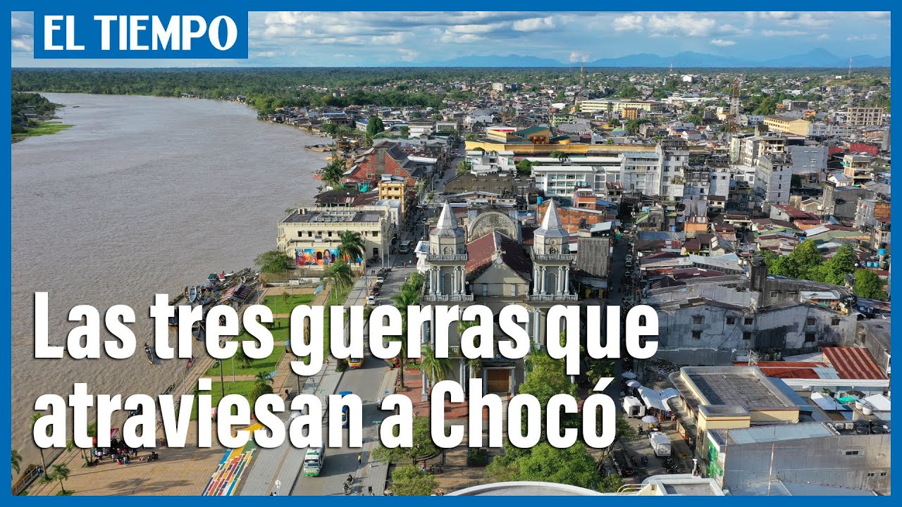 Las tres guerras que atraviesan a Chocó | El Tiempo