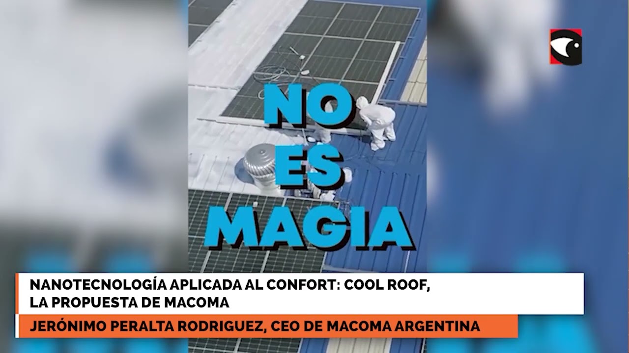 Nanotecnología aplicada al confort: Cool Roof, la propuesta de Macoma