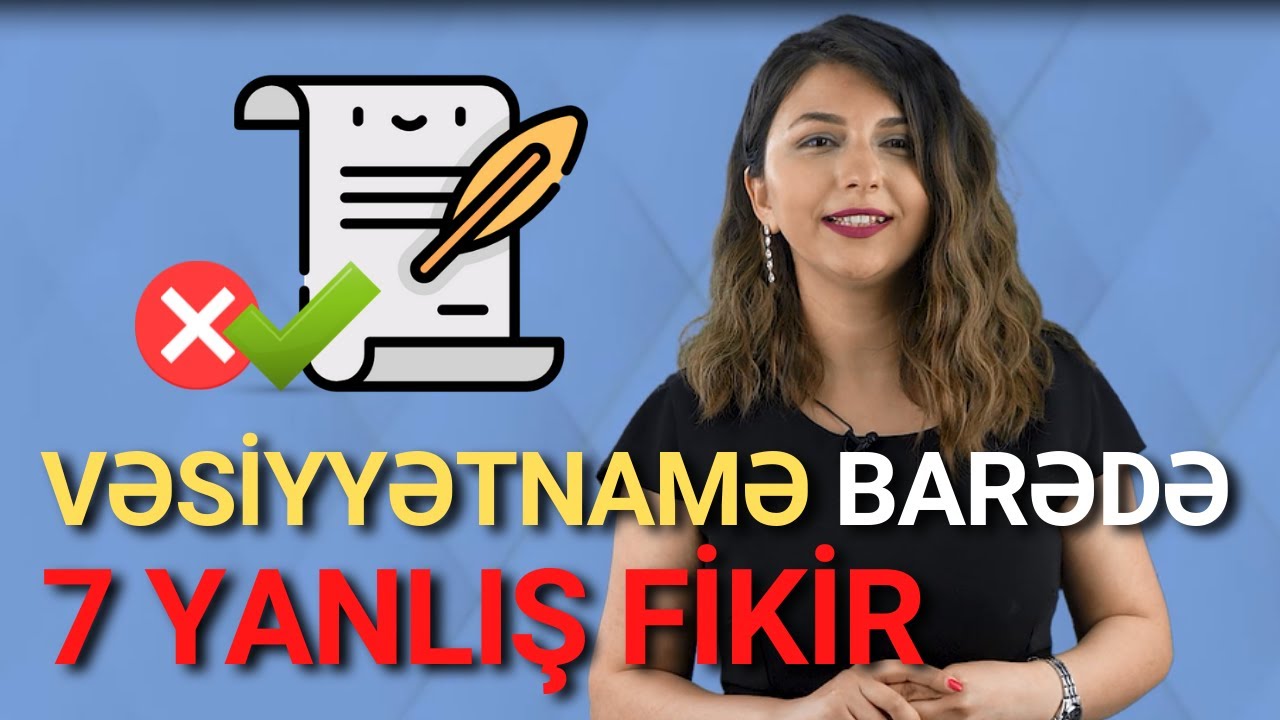 Vəsiyyətnamə barədə 7 Yanlış Fikir