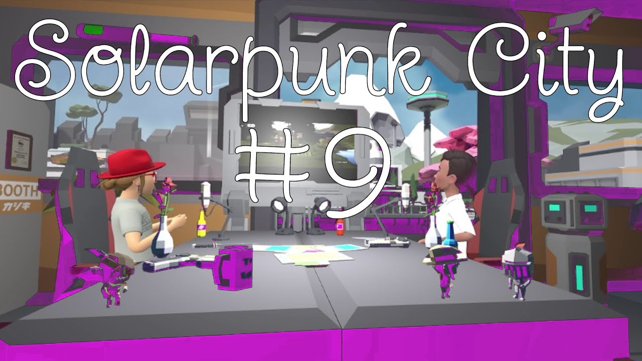 Solarpunk City #9 Finding Love In Virtual Reality ft. FireFlareChris