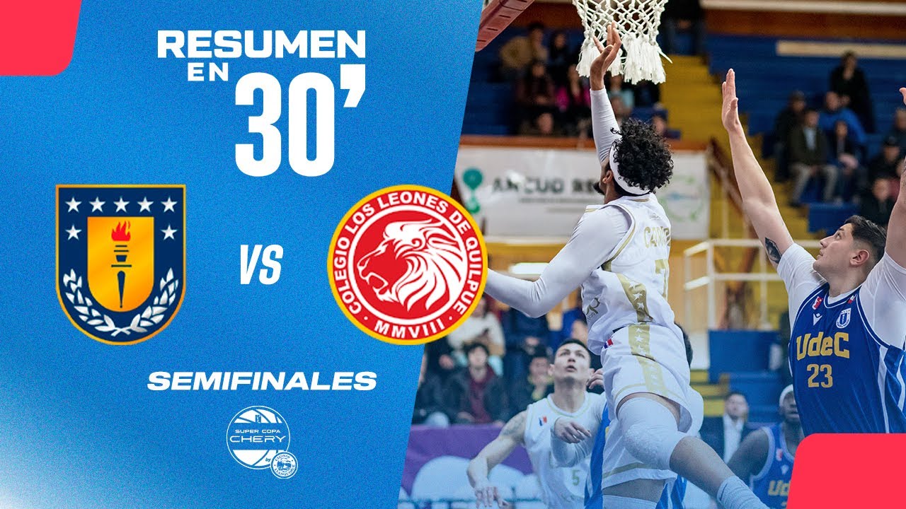 🏀Resumen en 30': UdeC vs Los Leones - Semis Super Copa Chery by Cecinas Llanquihue