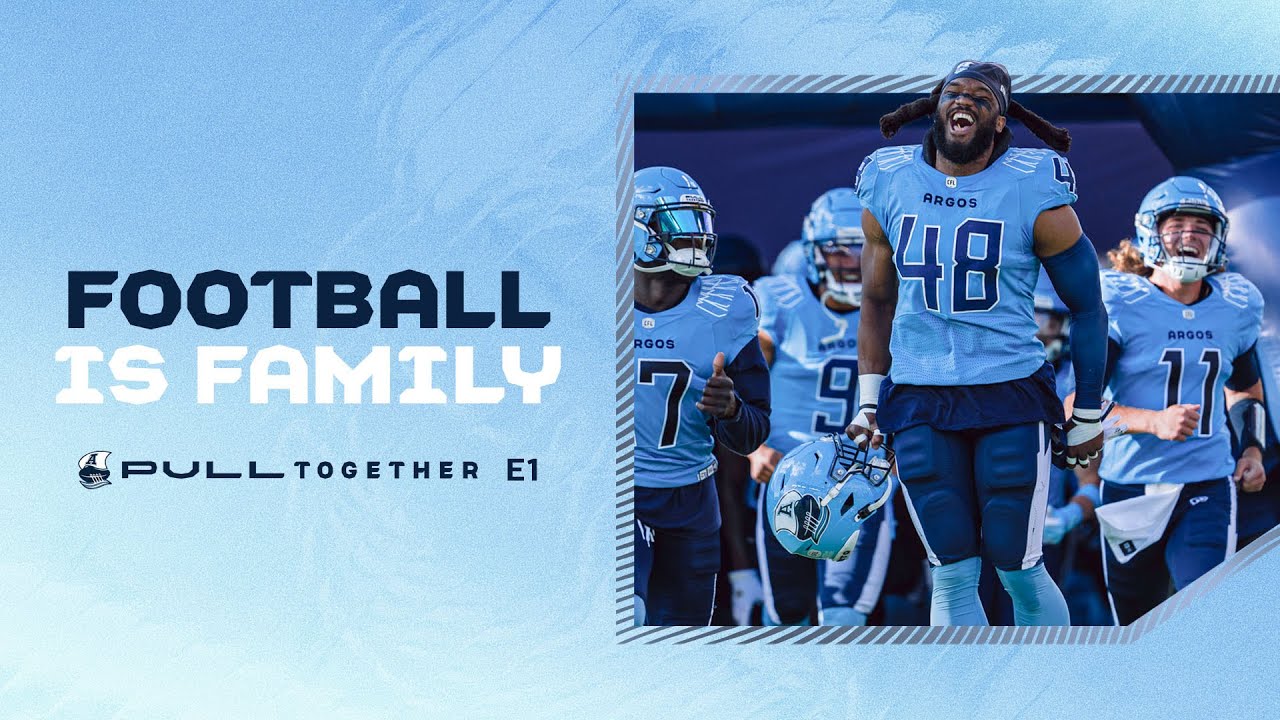 Toronto Argos Pull Together | Football is Family | Episode 1