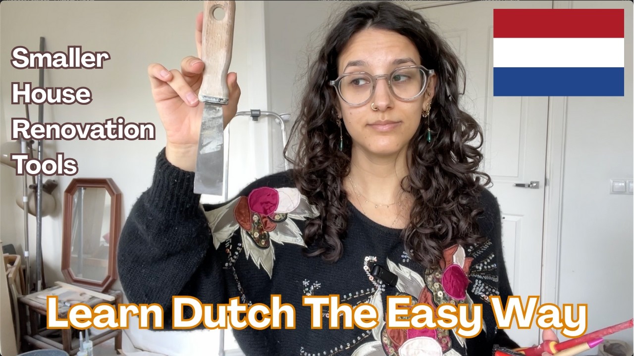 House Renovations - What Smaller Tools Do You Need? 🪛🛠️🧽 - Beginner Dutch Comprehensible Input
