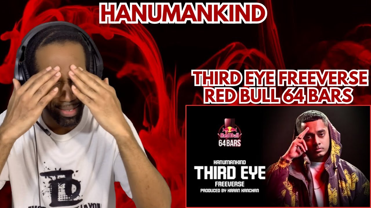 HANUMANKIND GOT BARS!! Hanumankind - Third Eye Freeverse (Red Bull 64  Bars | (REACTION)