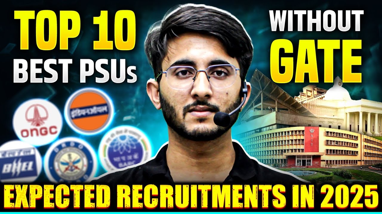 Top 10 PSUs Without GATE | Selection Process | Expected Recruitment in 2025 | Complete Details