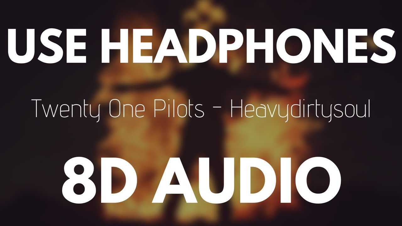 Twenty One Pilots - Heavydirtysoul (8D AUDIO)