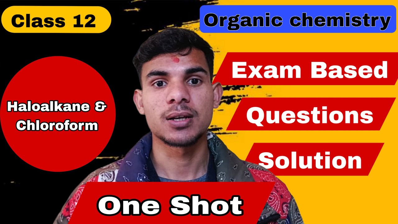 Organic Chemistry One Shot Class 12 | Haloalkane & Chloroform | Class 12 NEB | Part-2 | Ft.Dhruv