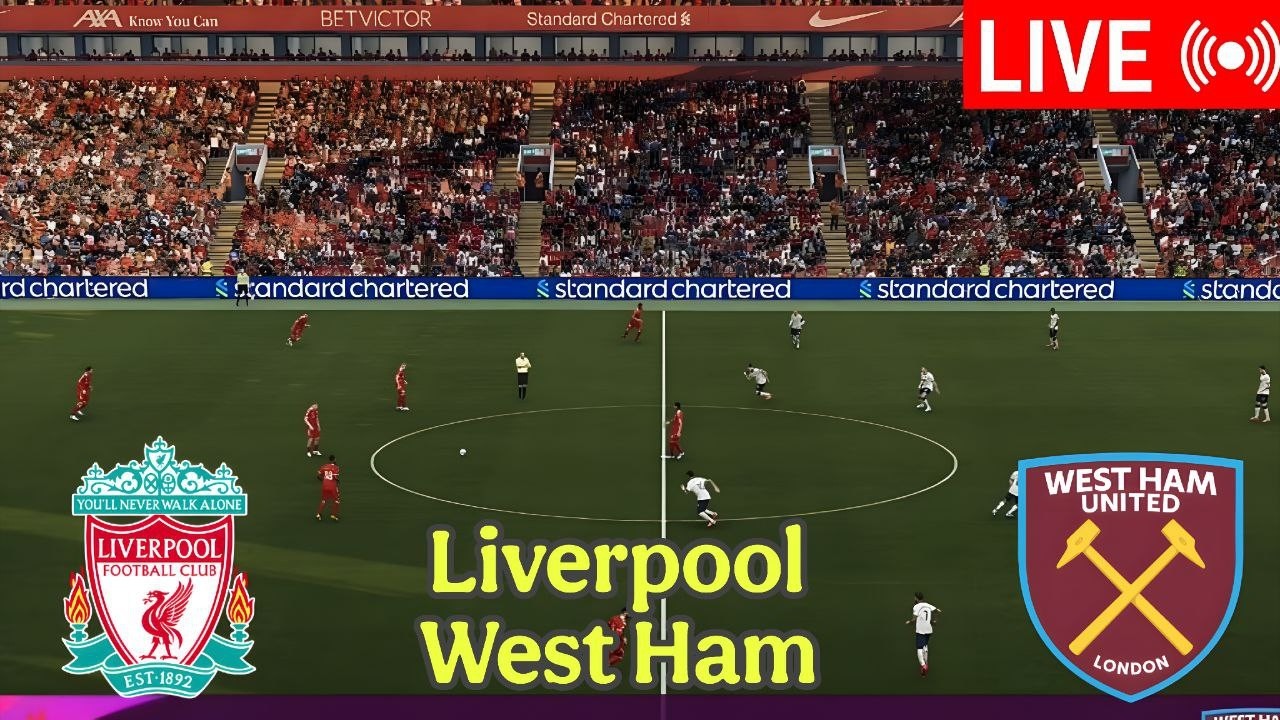 🔴 LIVE : LIVERPOOL VS WEST HAM UNITED PREMIER LEAGUE 2026 FULL MATCH  VIDEOGAME EFOOTBALL SIMULATION