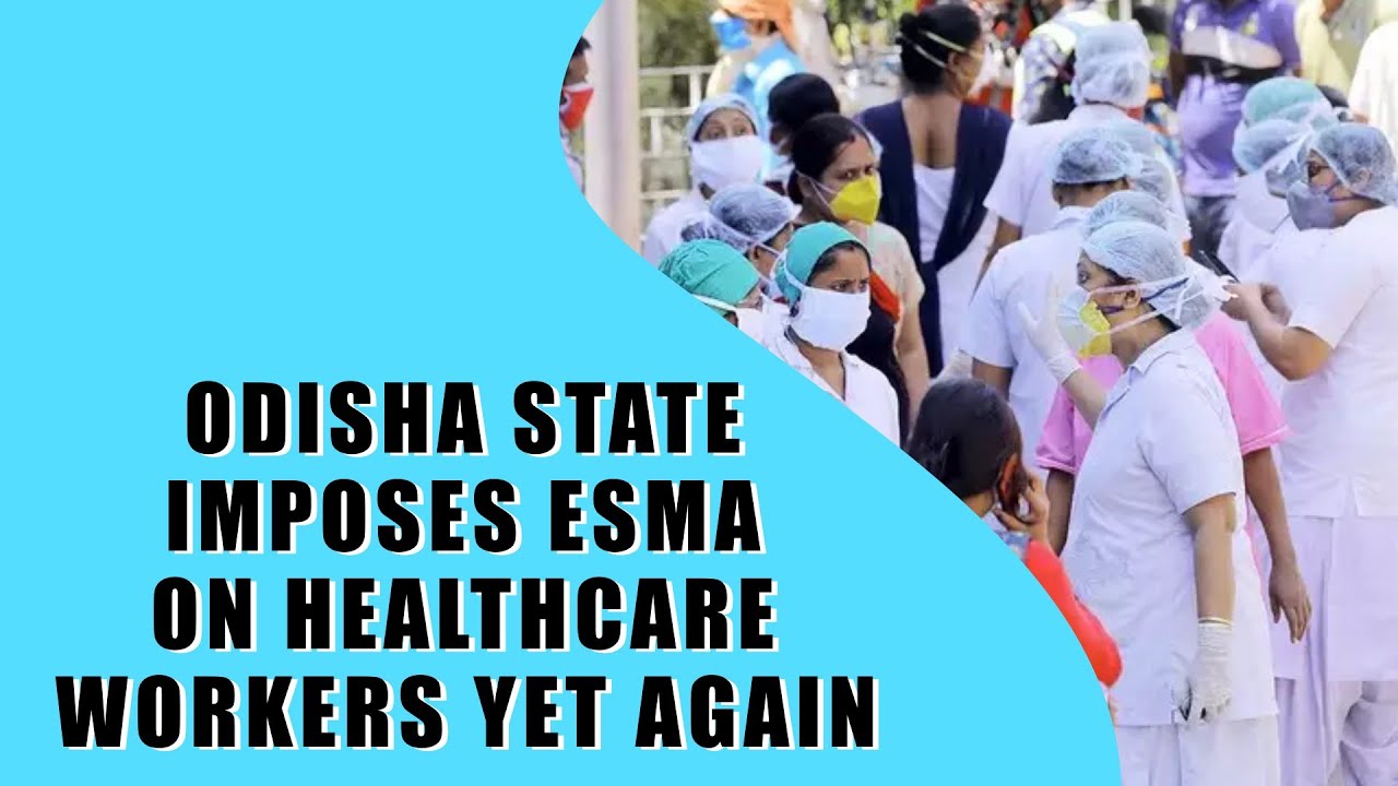 Odisha state imposes #ESMA on healthcare workers yet again [#ep6