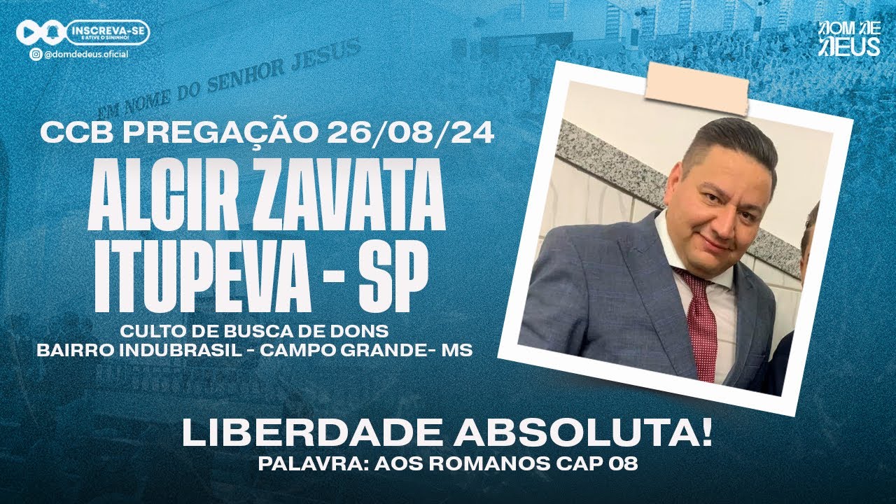CCB PREGAÇÃO ALCIR ZAVATA - LIBERTADE ABSOLUTA - BDD EM CAMPO GRANDE/MS - 26/08/24