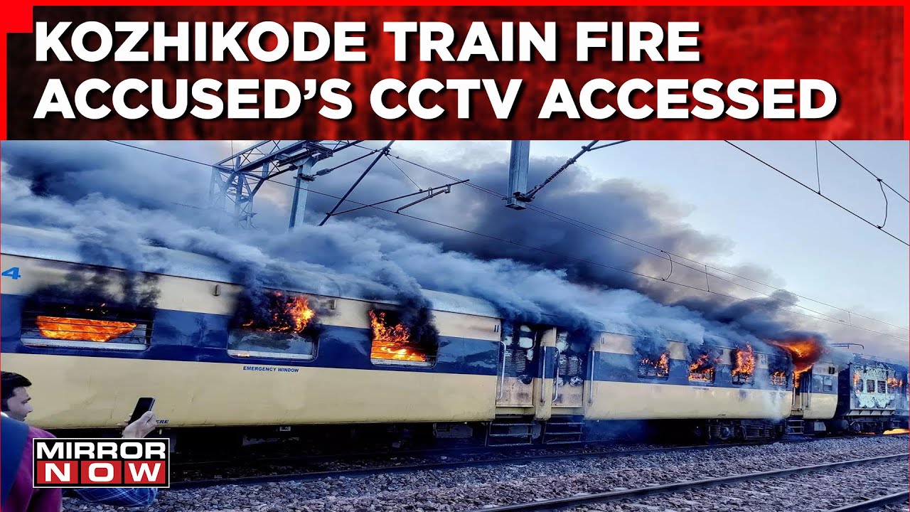 Kozhikode Train Fire  Accused's CCTV Accessed | Terror Angle Being Probed | English News Updates