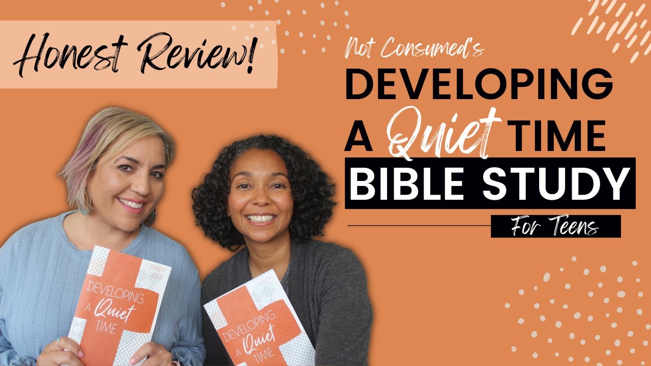 Developing a Quiet Time Teen Bible Study by Not Consumed || Honest Review