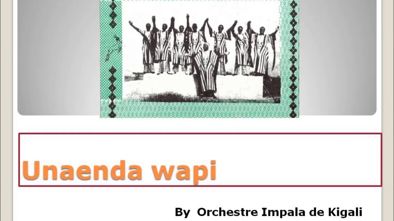 Unaenda wapi Orchestre Impala