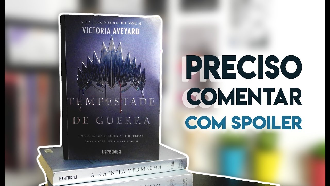 TEMPESTADE DE GUERRA (COM SPOILER), de Victoria Aveyard | Guerraquea