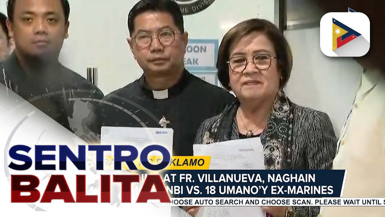 Rep. De Lima at Fr. Villanueva, naghain ng reklamo sa NBI at DOJ vs. 18 na umano’y dating Marines...