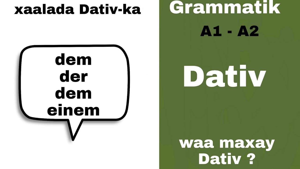 Barashada Jarmalka |Xaalada Dativ-ka | Naxwe |Dativ| A1