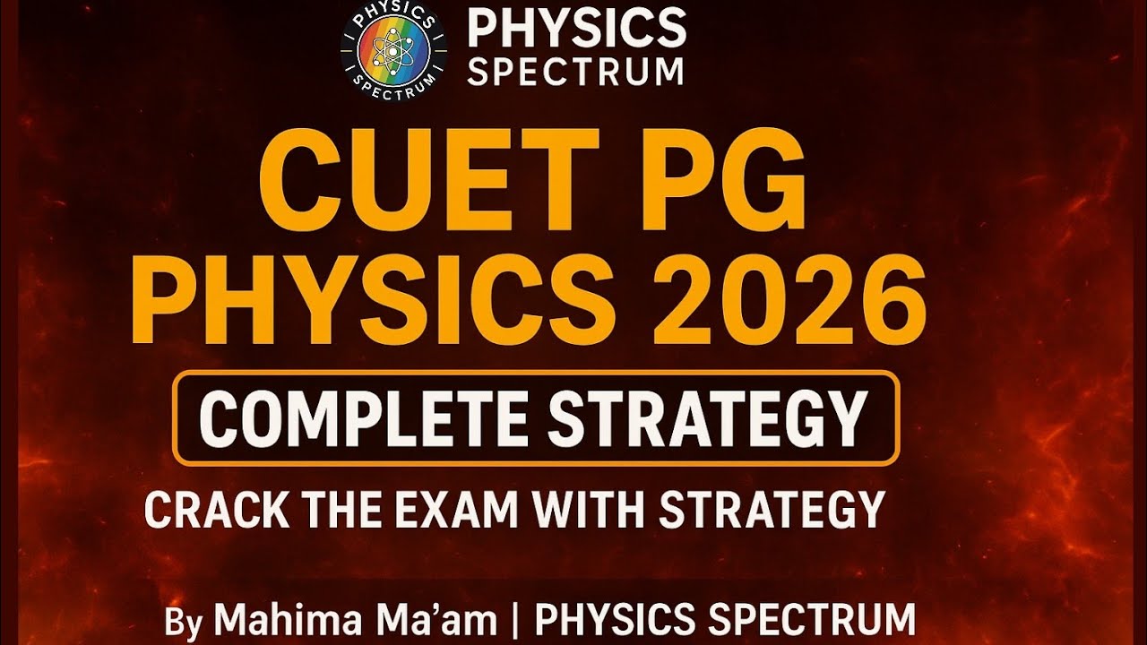 How to Prepare for CUET PG Physics 2026 (Strategy + Tips)