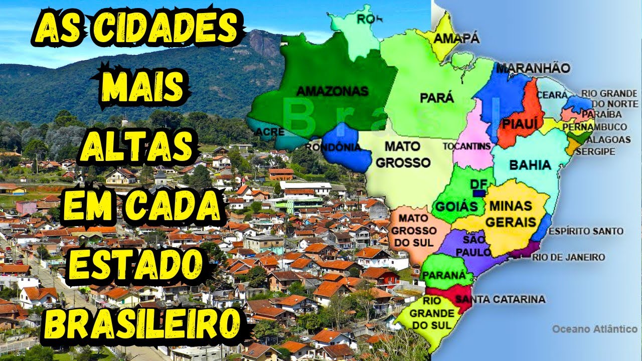 AS CIDADES MAIS ALTAS EM CADA ESTADO DO BRASIL