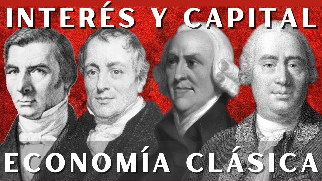 Econom&iacute;a cl&aacute;sica: inter&eacute;s y capital (Adam Smith y David Ricardo)