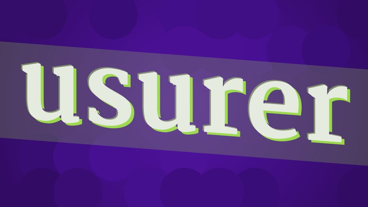 USURER pronunciation &bull; How to pronounce USURER