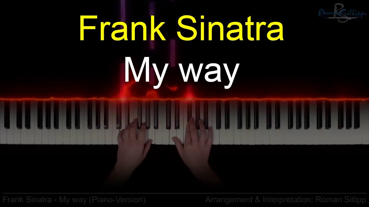 Frank Sinatra - My way (Piano-Version) [ romansillipp.com ]
