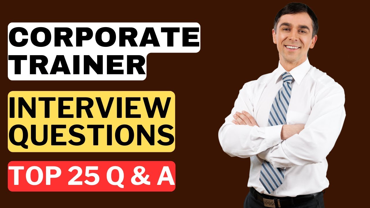 Corporate Trainer Interview Questions and Answers for 2025