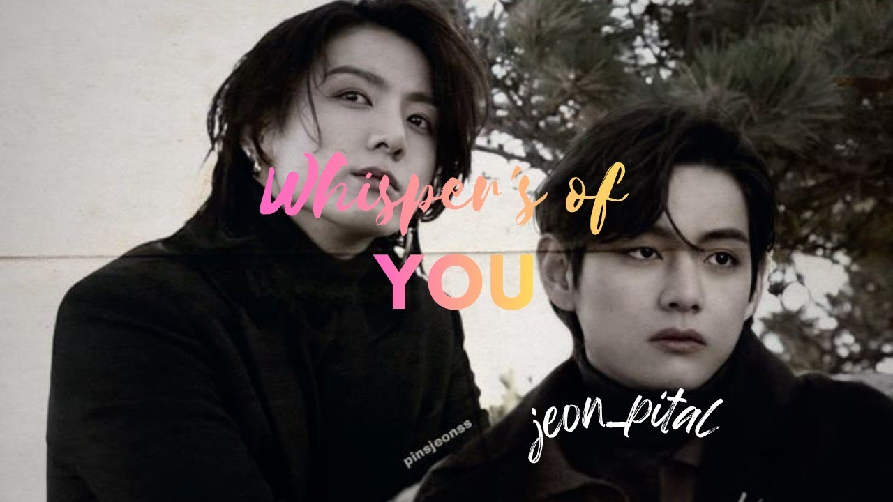 Whispers of You|| part:10|| teakook ff|| fan fiction| when tae realized he love Jungkook||🎀