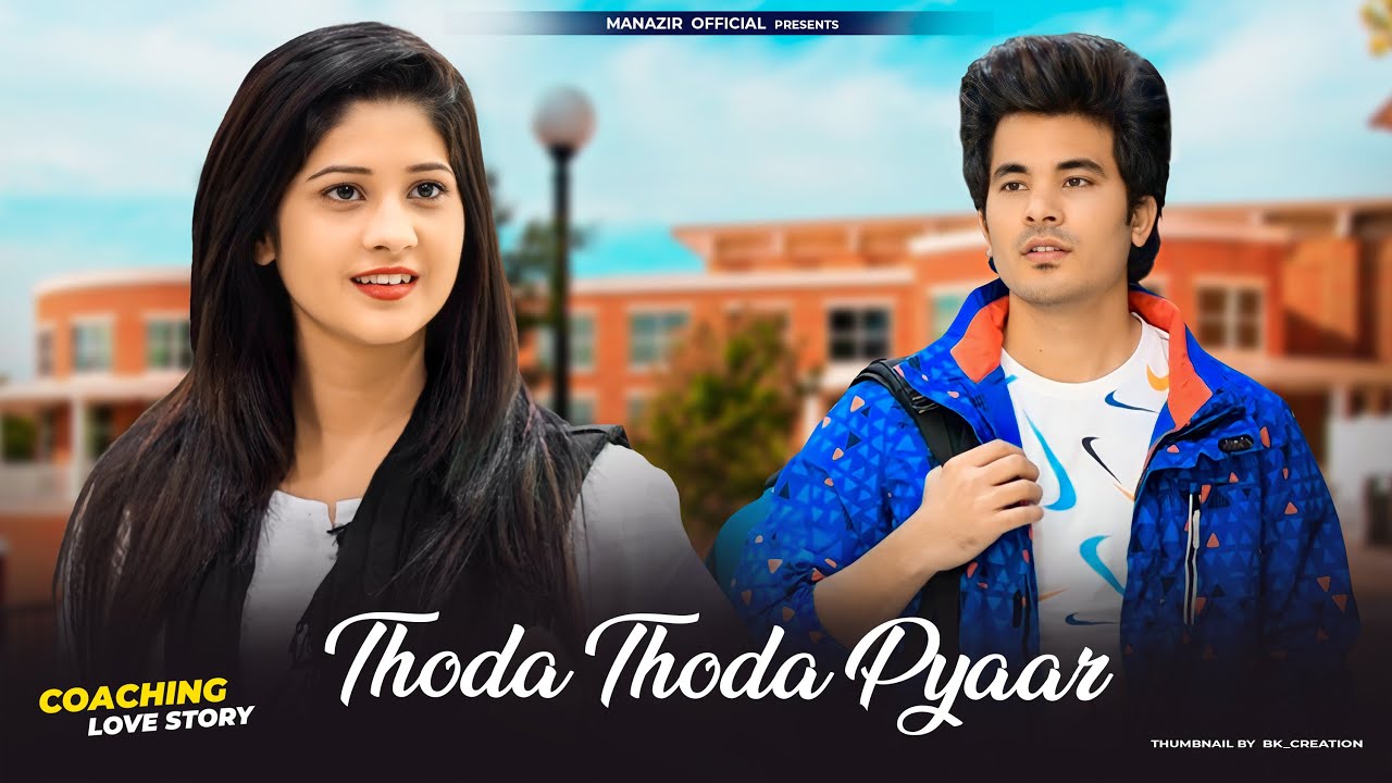 Thoda Thoda Pyar Huwa Tumse | Coaching Love Story | Stebin Ben | Manazir & Soniya