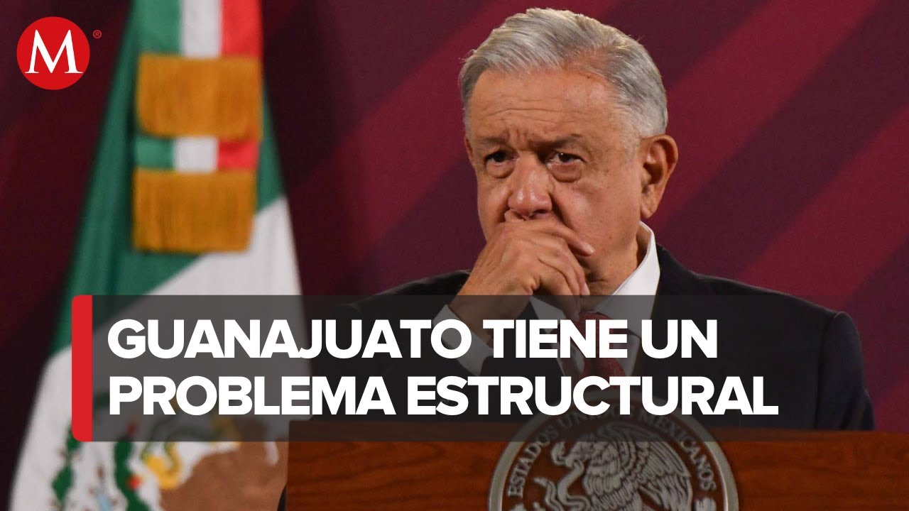AMLO lamenta asesinato de jóvenes en Guanajuato; 