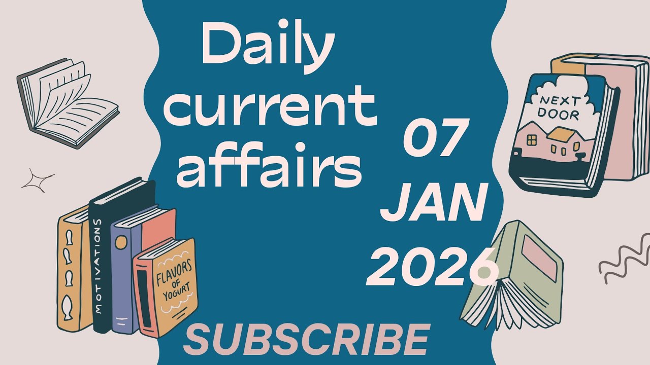 ||Daily Current Affairs|| 07 January 2026|| One Day Govt. Exams||
